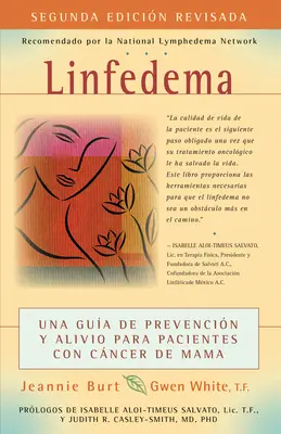 Linfedém (lymfedém): Una Gua de Prevencin Y Sanacin Para Pacientes Con Cncer de Mama (Príručka pre pacientky s rakovinou prsníka na prevenciu a - Linfedema (Lymphedema): Una Gua de Prevencin Y Sanacin Para Pacientes Con Cncer de Mama (a Breast Cancer Patient's Guide to Prevention and