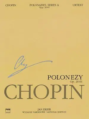 Polonézy Séria A: Ops. 26, 40, 44, 53, 61: Chopin National Edition 6a, Volume VI - Polonaises Series A: Ops. 26, 40, 44, 53, 61: Chopin National Edition 6a, Volume VI