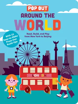 Pop Out Around the World: Čítaj, stavaj a hraj sa od New Yorku po Peking - Pop Out Around the World: Read, Build, and Play from New York to Beijing