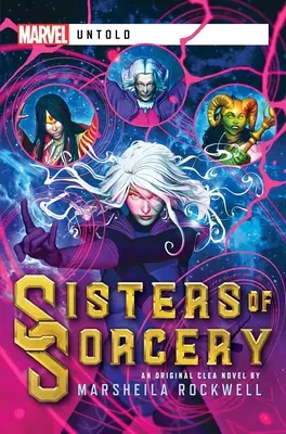 Sestry čarodejnice: A Marvel: Untold Novel - Sisters of Sorcery: A Marvel: Untold Novel