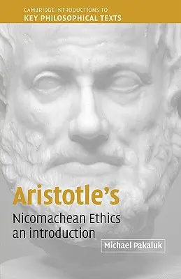 Aristotelova Etika Nikomachova: Aristoteles: úvod do problematiky - Aristotle's Nicomachean Ethics: An Introduction
