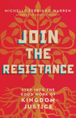Pridajte sa k odporu: Vstúpte do dobrého diela kráľovstva spravodlivosti - Join the Resistance: Step Into the Good Work of Kingdom Justice