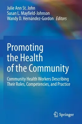 Podpora zdravia komunity: Zdravotnícki pracovníci v komunite opisujú svoje úlohy, kompetencie a prax - Promoting the Health of the Community: Community Health Workers Describing Their Roles, Competencies, and Practice