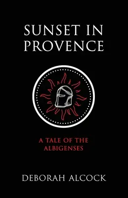 Západ slnka v Provence: Príbeh o Albigéncoch - Sunset in Provence: A Tale of the Albigenses