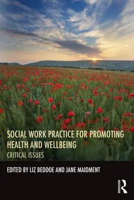 Prax sociálnej práce na podporu zdravia a pohody: Kritické otázky - Social Work Practice for Promoting Health and Wellbeing: Critical Issues