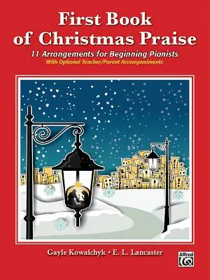 First Book of Christmas Praise: 12 aranžmánov pre začínajúcich klaviristov - First Book of Christmas Praise: 12 Arrangements for Beginning Pianists