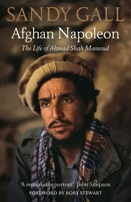 Afganský Napoleon: Život Ahmada Šáha Massúda - Afghan Napoleon: The Life of Ahmad Shah Massoud