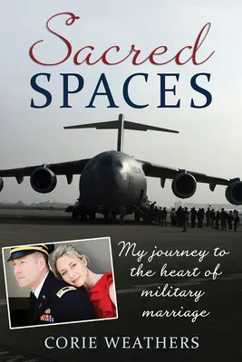 Posvätné priestory: Moja cesta k srdcu vojenského manželstva - Sacred Spaces: My Journey to the Heart of Military Marriage