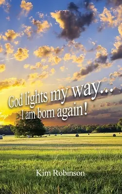 Boh osvetľuje moju cestu: Znovuzrodil som sa! - God Lights My Way: I Am Born Again!