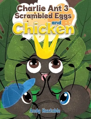 Charlie Ant 3: Miešané vajcia a kurčatá - Charlie Ant 3: Scrambled Eggs and Chicken