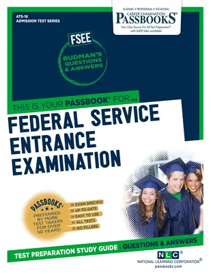 Vstupná skúška do federálnej služby (Fsee) (Ats-16): Študijná príručka k preukazom (Passbooks Study Guide), zväzok 16 - Federal Service Entrance Examination (Fsee) (Ats-16): Passbooks Study Guidevolume 16