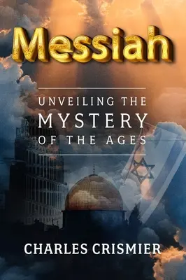 Mesiáš: Odhalenie tajomstva vekov - Messiah: Unveiling the Mystery of the Ages