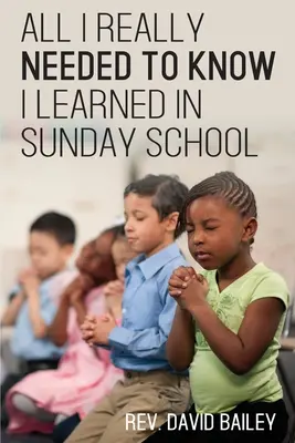 Všetko, čo som naozaj potreboval vedieť, som sa naučil v nedeľnej škole - All I Really Needed to Know I Learned in Sunday School