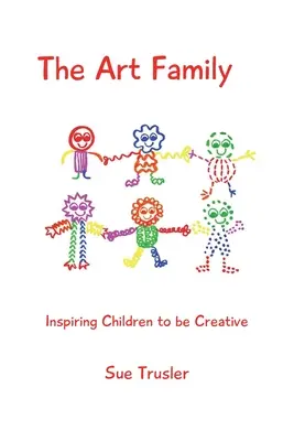 Umelecká rodina: Inšpirujte deti k tvorivosti - The Art Family: Inspiring Children to be Creative