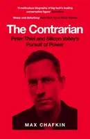 Contrarian - Peter Thiel a snaha Silicon Valley o získanie moci - Contrarian - Peter Thiel and Silicon Valley's Pursuit of Power