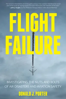 Zlyhanie letu: Vyšetrovanie jadra leteckých katastrof a bezpečnosti letectva - Flight Failure: Investigating the Nuts and Bolts of Air Disasters and Aviation Safety