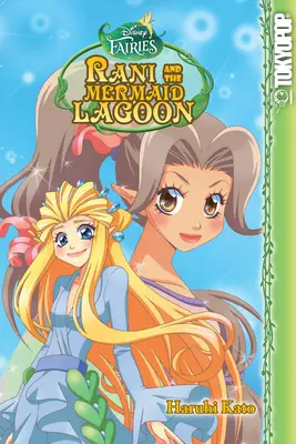 Disney Manga: Rani a lagúna morských víl: Rani a lagúna morských víl - Disney Manga: Fairies - Rani and the Mermaid Lagoon: Rani and the Mermaid Lagoon