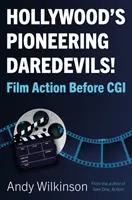 Hollywoodski priekopníci odvahy! - Akčný film pred CGI - Hollywood's Pioneering Daredevils! - Film Action Before CGI