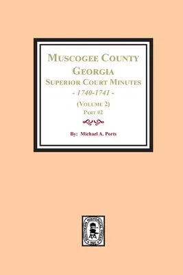 Zápisnice najvyššieho súdu okresu Muscogee, Georgia, 1840-1841. (zväzok 2) časť 2 - Muscogee County, Georgia Superior Court Minutes, 1840-1841. (Volume 2) part #2