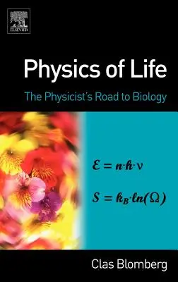 Fyzika života: Cesta fyzika k biológii - Physics of Life: The Physicist's Road to Biology