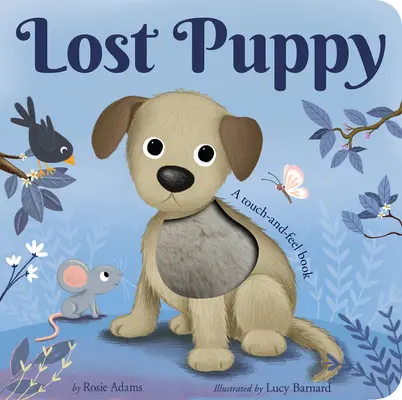 Stratené šteniatko: Knižka na dotyk a ohmatanie - Lost Puppy: A Touch-And-Feel Book