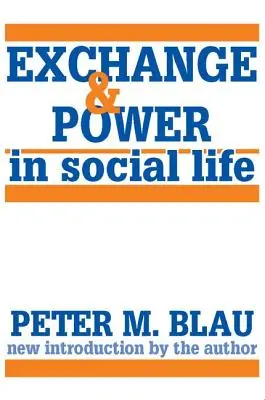 Výmena a moc v spoločenskom živote - Exchange and Power in Social Life