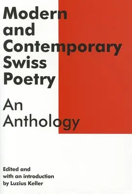 Moderná a súčasná švajčiarska poézia: Antológia - Modern and Contemporary Swiss Poetry: An Anthology