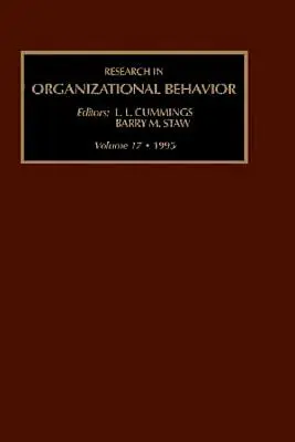 Výskum organizačného správania: An Annual Series of Analytical Essays and Critital Reviews Volume 17 - Research in Organizational Behavior: An Annual Series of Analytical Essays and Critital Reviews Volume 17