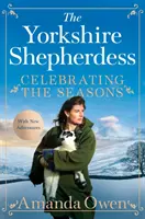 Oslavy ročných období s yorkshirskou pastierkou - Farmárčenie, rodina a chutné recepty na spoločné používanie - Celebrating the Seasons with the Yorkshire Shepherdess - Farming, Family and Delicious Recipes to Share