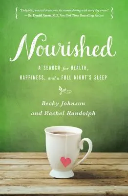 Vyživované: Vydarený život: Hľadanie zdravia, šťastia a plnohodnotného spánku - Nourished: A Search for Health, Happiness, and a Full Night's Sleep