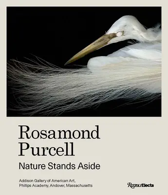 Rosamond Purcell: Príroda stojí bokom - Rosamond Purcell: Nature Stands Aside
