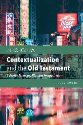 Kontextualizácia a Starý zákon: Medzi ázijskou a západnou perspektívou - Contextualization and the Old Testament: Between Asian and Western Perspectives