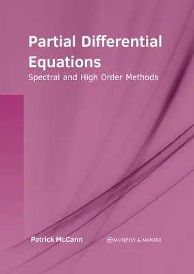 Parciálne diferenciálne rovnice: Spektrálne metódy a metódy vysokého rádu - Partial Differential Equations: Spectral and High Order Methods