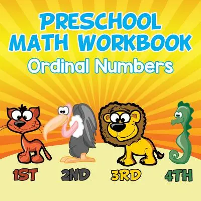 Pracovný zošit matematiky pre predškolákov: Učebnica: Poradové čísla - Preschool Math Workbook: Ordinal Numbers
