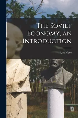 Sovietska ekonomika, úvod - The Soviet Economy, an Introduction