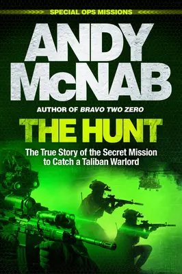 The Hunt: Pravdivý príbeh tajnej misie na dolapenie talibanského vojenského veliteľa - The Hunt: The True Story of the Secret Mission to Catch a Taliban Warlord