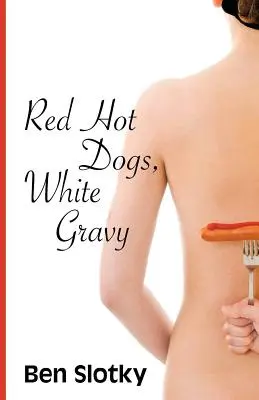 Červené hot dogy, biela omáčka - Red Hot Dogs, White Gravy