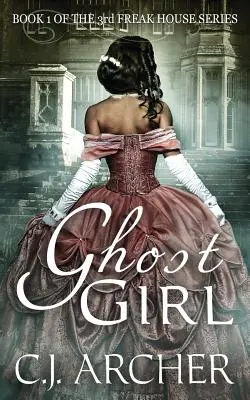 Dievča s duchmi: Kniha 1 z 3. časti trilógie Freak House - Ghost Girl: Book 1 of the 3rd Freak House Trilogy