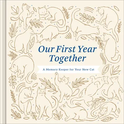 Náš prvý spoločný rok: Pamätník pre vašu novú mačku - Our First Year Together: A Memory Keeper for Your New Cat