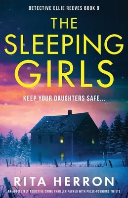 Spiace dievčatá: Absolútne návykový kriminálny thriller plný pulzujúcich zvratov - The Sleeping Girls: An absolutely addictive crime thriller packed with pulse-pounding twists