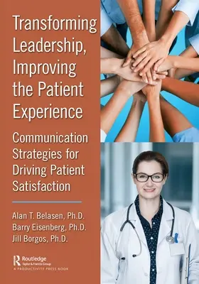 Transformácia vedenia, zlepšenie skúseností pacientov: Komunikačné stratégie na zvýšenie spokojnosti pacientov - Transforming Leadership, Improving the Patient Experience: Communication Strategies for Driving Patient Satisfaction