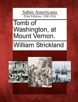 Washingtonova hrobka v Mount Vernone. - Tomb of Washington, at Mount Vernon.