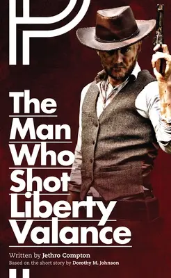 Muž, ktorý zastrelil Liberty Valance - Man Who Shot Liberty Valance