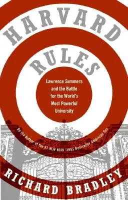Harvardské pravidlá: Lawrence Summers a boj o najmocnejšiu univerzitu na svete - Harvard Rules: Lawrence Summers and the Battle for the World's Most Powerful University