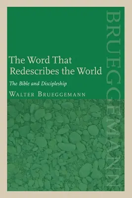 Slovo, ktoré znovu opisuje svet: Biblia a učeníctvo - The Word That Redescribes the World: The Bible and Discipleship