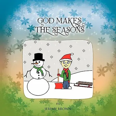 Boh tvorí ročné obdobia - God Makes The Seasons