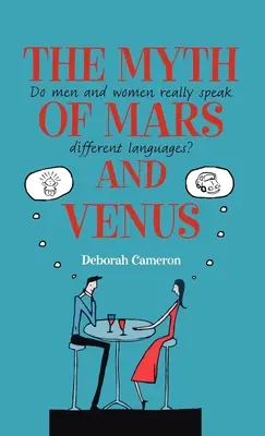 Mýtus o Marse a Venuši: Hovoria muži a ženy skutočne rôznymi jazykmi? - The Myth of Mars and Venus: Do Men and Women Really Speak Different Languages?