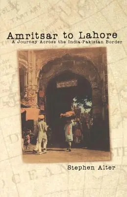 Z Amritsaru do Lahore: Cesta cez indicko-pakistanskú hranicu - Amritsar to Lahore: A Journey Across the India-Pakistan Border