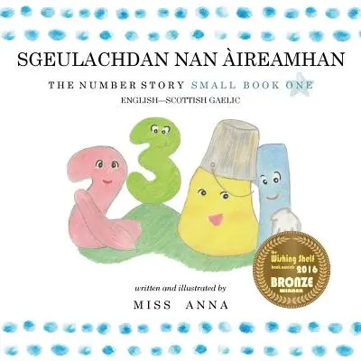 Number Story 1 SGEULACHDAN NAN IREAMHAN: Small Book One Anglicko-škótska gaelčina - The Number Story 1 SGEULACHDAN NAN IREAMHAN: Small Book One English-Scottish Gaelic