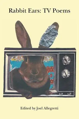 Králičie uši: televízne básne - Rabbit Ears: TV Poems